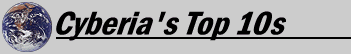 Cyberia's Top Ten Lists 