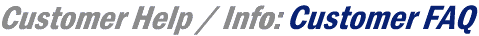 Customer Help/Info: Customer FAQ
