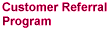 * Customer Referral Program 