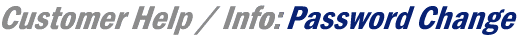 Customer Help/Info: Password Change