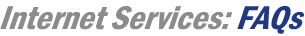 Internet Services: Frequently Asked Questions